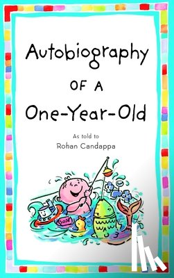 Candappa, Rohan - Autobiography of a One-Year-Old