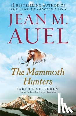 Auel, Jean M. - The Mammoth Hunters: Earth's Children, Book Three