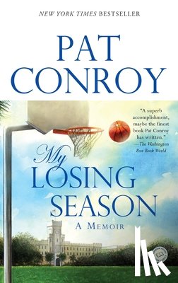Conroy, Pat - My Losing Season: A Memoir