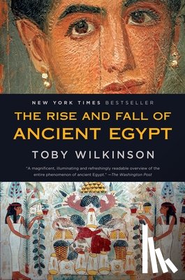 Wilkinson, Toby - Wilkinson, T: Rise and Fall of Ancient Egypt