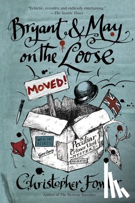 Fowler, Christopher - Bryant & May on the Loose: Bryant & May on the Loose: A Peculiar Crimes Unit Mystery