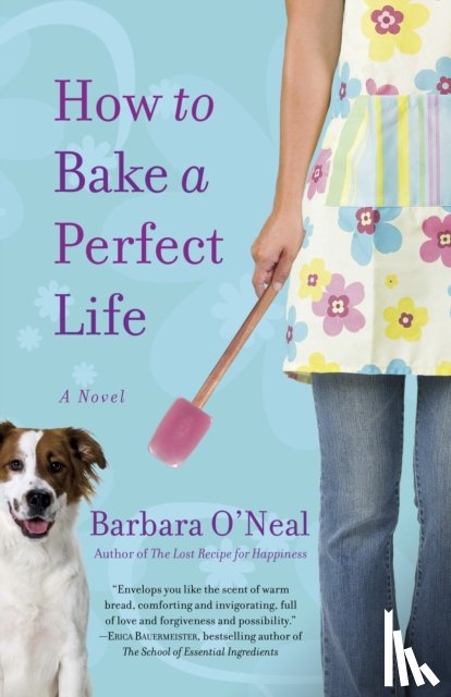 O'Neal, Barbara - How to Bake a Perfect Life
