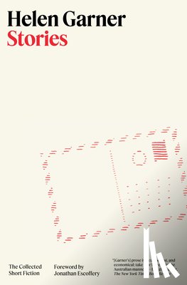 Garner, Helen - Stories: The Collected Short Fiction