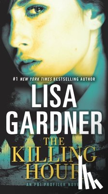 Gardner, Lisa - The Killing Hour