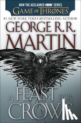 George R. R. Martin - A Feast for Crows (HBO Tie-in Edition): A Song of Ice and Fire: Book Four