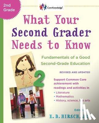 Hirsch, E. D. - What Your Second Grader Needs to Know (Revised and Updated): Fundamentals of a Good Second-Grade Education