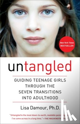 Ph.D. Lisa Damour - Untangled