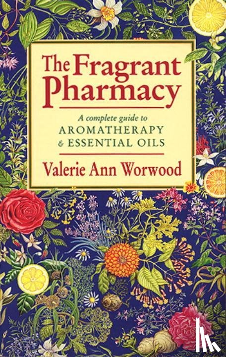 Worwood, Valerie Ann - The Fragrant Pharmacy