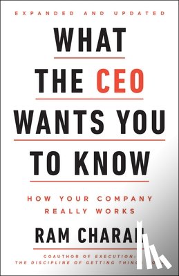 Charan, Ram - Charan, R: What the CEO Wants You To Know