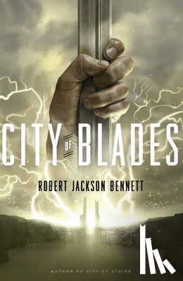 Bennett, Robert Jackson - City of Blades: Book 2 of the Divine Cities Trilogy