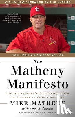 Mike Matheny, Jerry B Jenkins - Matheny Manifesto