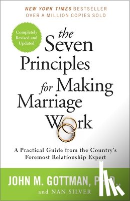 John Gottman, PhD, Silver, Nan - Seven Principles for Making Marriage Work