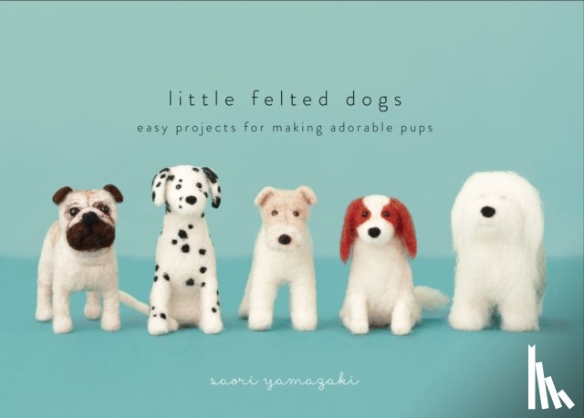 Yamazaki, S - Little Felted Dogs
