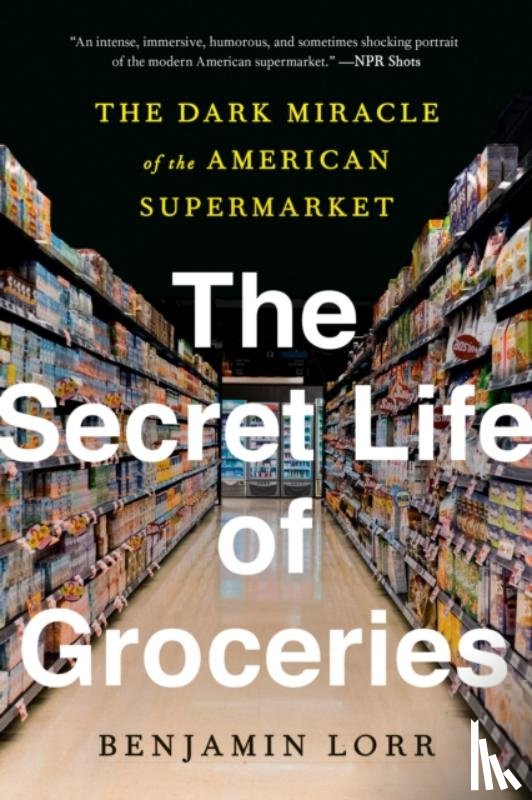 Lorr, Benjamin - The Secret Life of Groceries