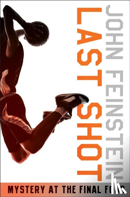 Feinstein, John - Last Shot: Mystery at the Final Four (The Sports Beat, 1)