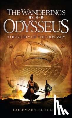 Sutcliff, Rosemary - The Wanderings of Odysseus: The Story of the Odyssey
