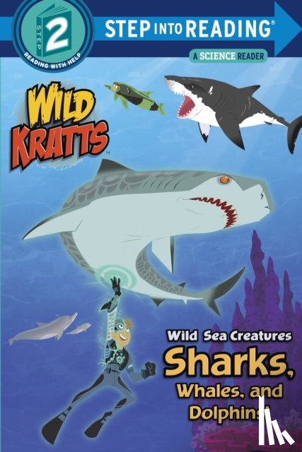 Kratt, Chris, Kratt, Martin - Wild Sea Creatures: Sharks, Whales and Dolphins! (Wild Kratts)