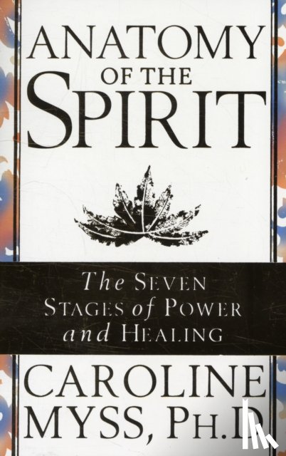 Myss, Caroline - Anatomy Of The Spirit