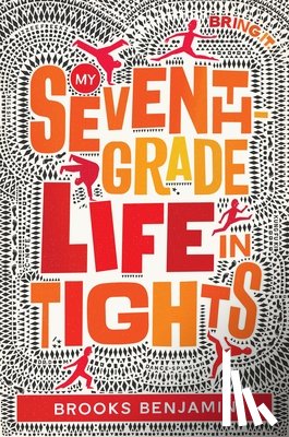 Benjamin, Brooks - My Seventh-Grade Life in Tights