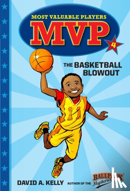 Kelly, David A. - MVP #4: The Basketball Blowout