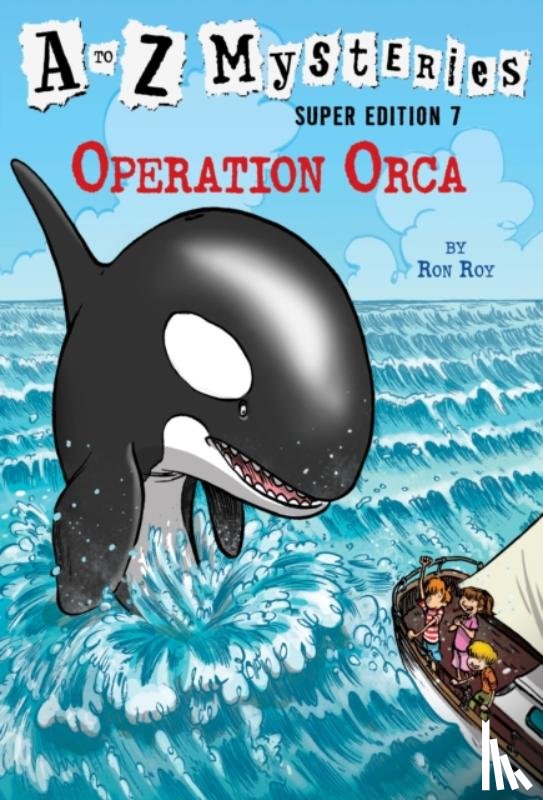 Roy, Ron - A to Z Mysteries Super Edition #7: Operation Orca