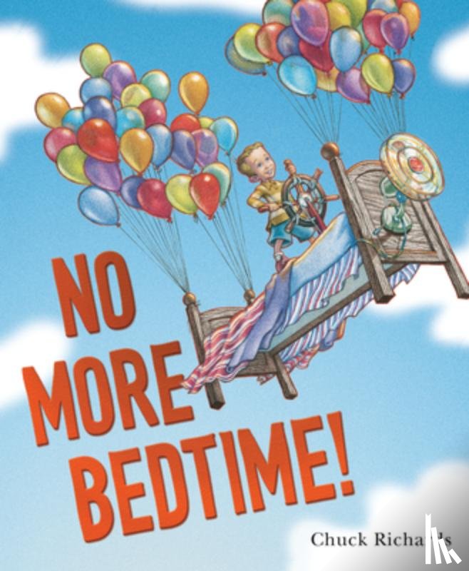 Richards, Chuck - No More Bedtime!