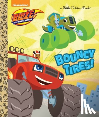 Tillworth, Mary - Bouncy Tires! (Blaze and the Monster Machines)