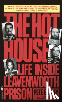 Earley, Pete - The Hot House: Life Inside Leavenworth Prison