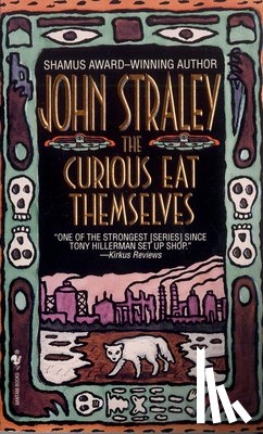 Straley, John - The Curious Eat Themselves