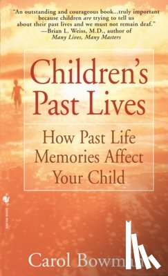 Bowman, Carol - Children's Past Lives: How Past Life Memories Affect Your Child