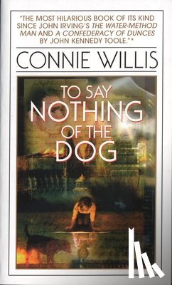 Willis, Connie - To Say Nothing of the Dog: Or How We Found the Bishop's Bird Stump at Last
