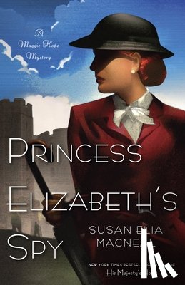 Macneal, Susan Elia - PRINCESS ELIZABETHS SPY