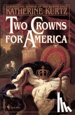 Kurtz, Katherine - Two Crowns for America