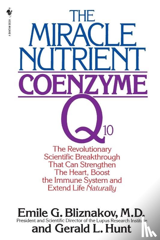 Bliznakov, Emile - The Miracle Nutrient: Coenzyme Q10