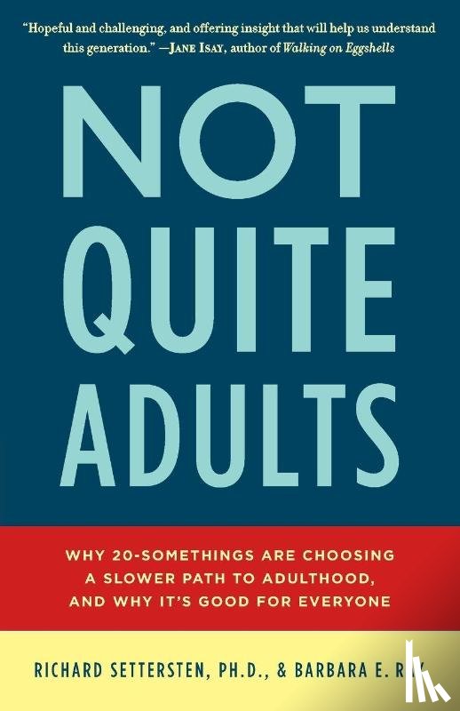Settersten, Richard, Ray, Barbara E. - Not Quite Adults