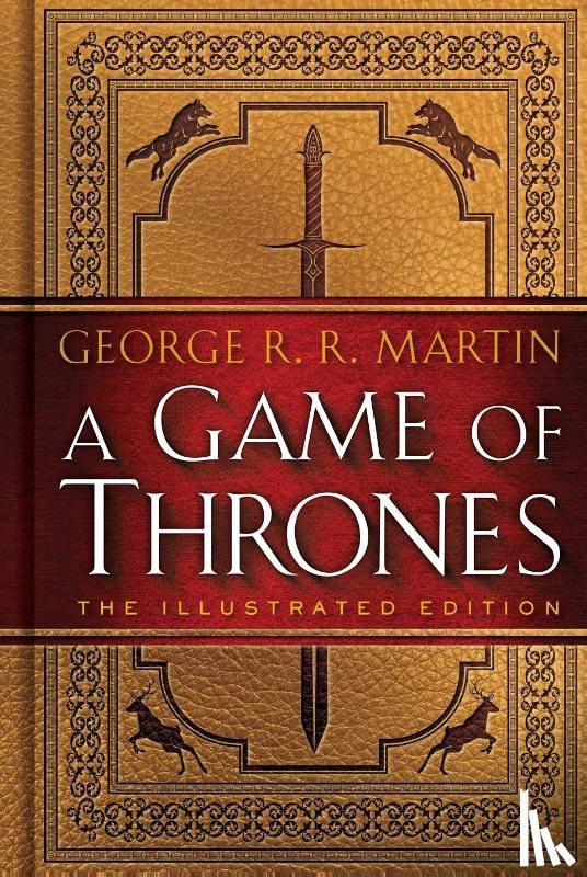 George R. R. Martin - A Game of Thrones: The Illustrated Edition