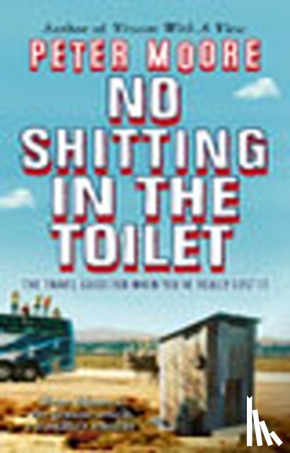 Moore, Peter - No Shitting In The Toilet