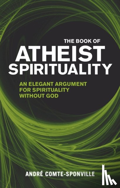 Comte-Sponville, Andre - The Book of Atheist Spirituality
