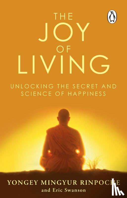 Swanson, Eric, Rinpoche, Yongey Mingyur - The Joy of Living