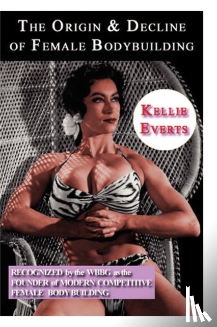Everts, Kellie - The Origin & Decline of Female Body Building