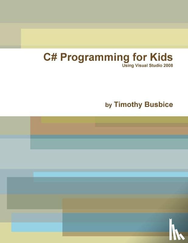 Busbice, Timothy - C# Programming for Kids VS2008