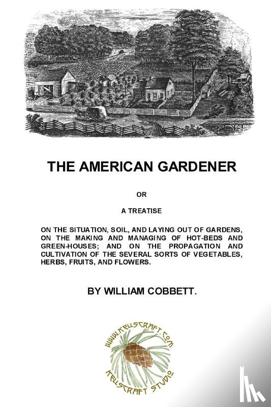 Cobbett, William - The American Gardener