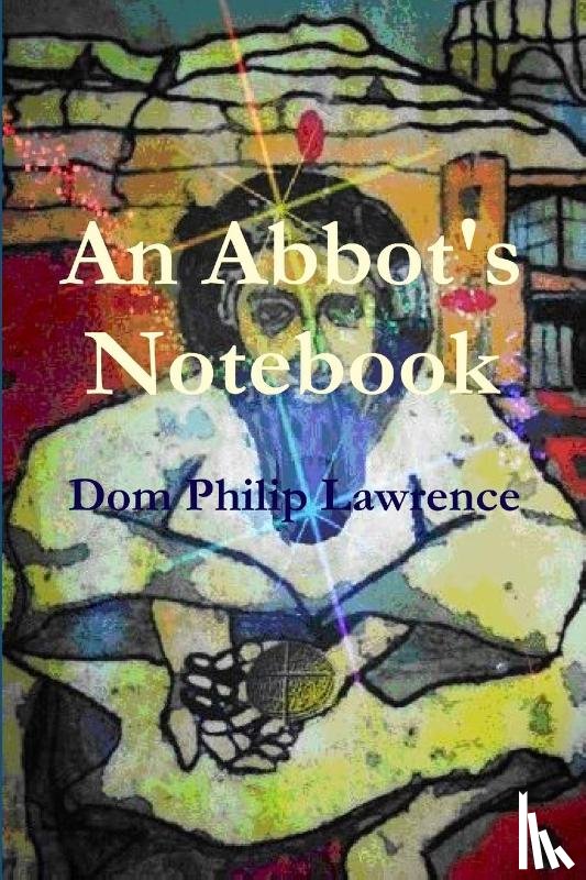 Lawrence, Philip - An Abbot's Notebook