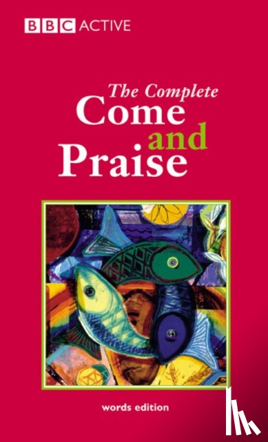 Carver, Alison, Marshall-Taylor, Geoff, Sutcliffe, Scholey, Arthur - COME & PRAISE, THE COMPLETE - WORDS