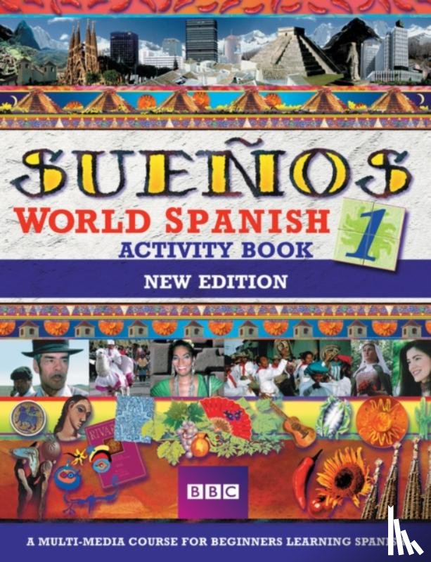 Sanchez, Almudena, Longo, Aurora - SUENOS WORLD SPANISH 1 ACTIVITY BOOK NEW EDITION