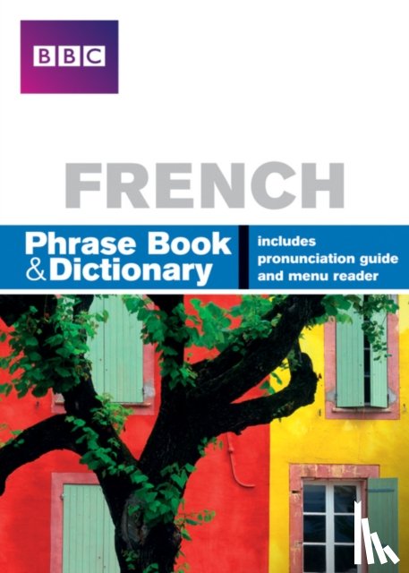 Goodrich, Phillippa, Stanley, Carol - BBC FRENCH PHRASEBOOK & DICTIONARY