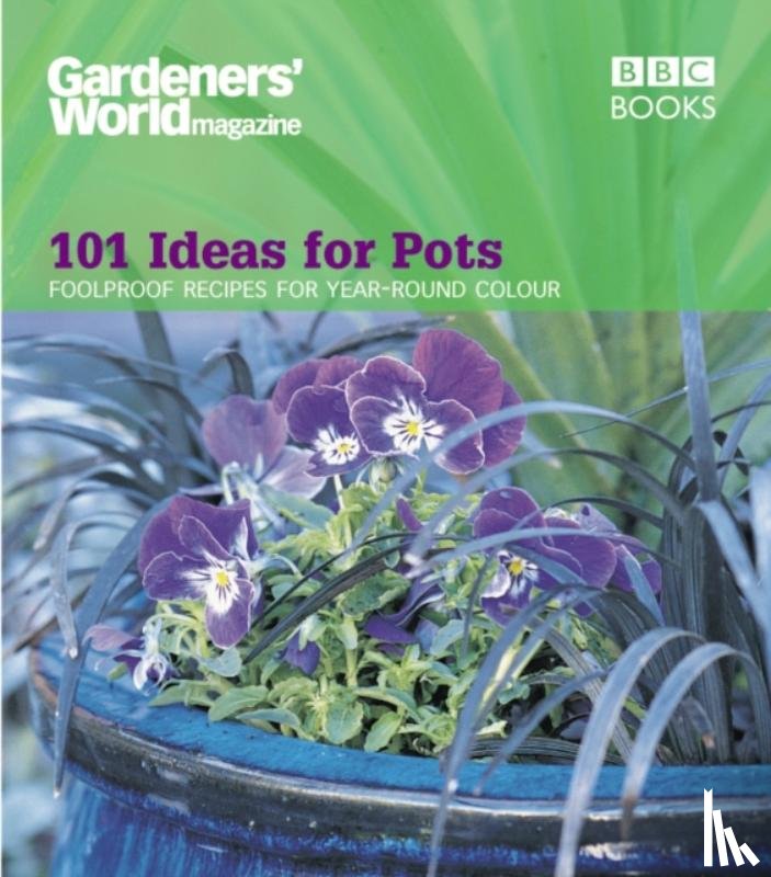 Thomas, Ceri - Gardeners' World - 101 Ideas for Pots