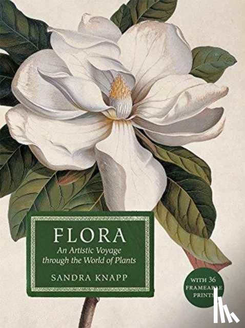 Knapp, Sandra - Flora: An Artistic Voyage Through the World of Plants