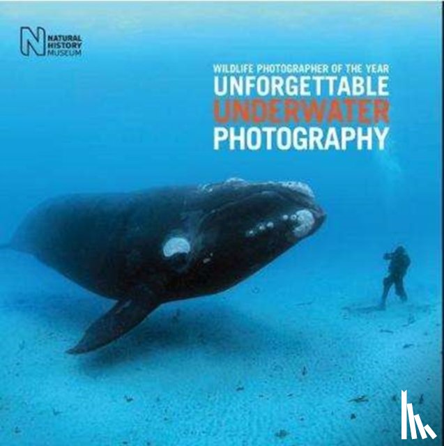 Kidman Cox, Rosamund - Wildlife Photographer of the Year: Unforgettable Underwater Photography