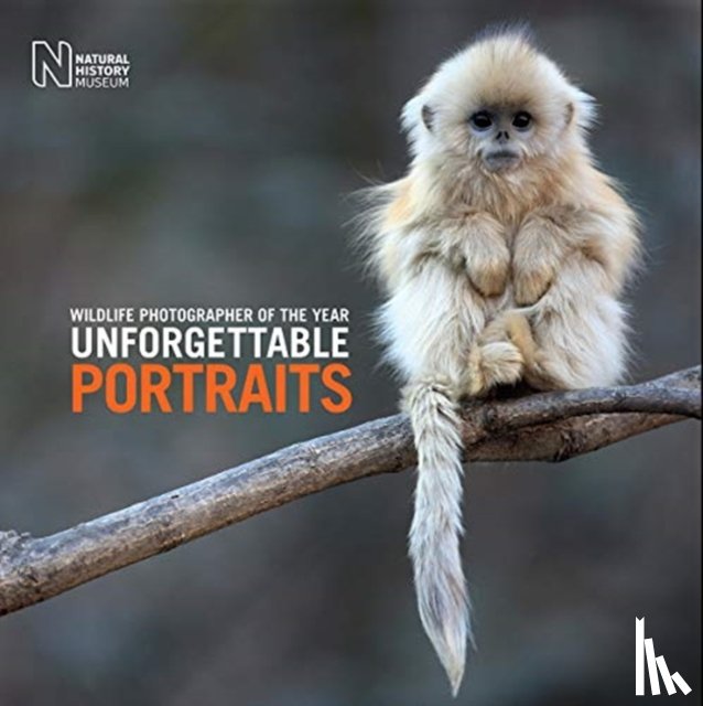Natural History Museum - Wildlife Photographer of the Year: Unforgettable Portraits